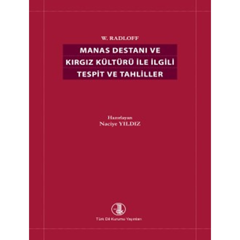 Manas Destanı (W. Radloff) ve Kırgız Kültürüyle İlgili Tespit ve Tahliller