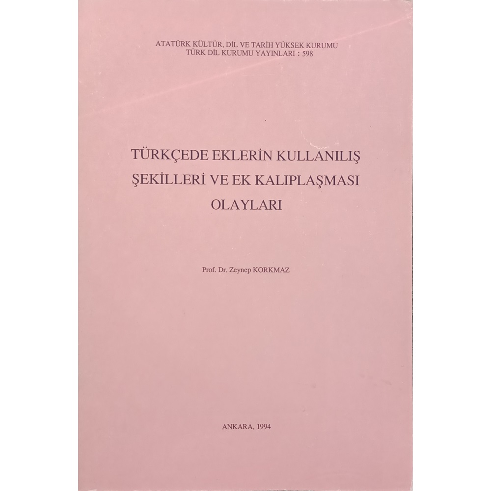 TÜRKÇEDE EKLERİN KULLANILIŞ ŞEKİLLERİ VE EK KALIPLAŞMASI OLAYLARI