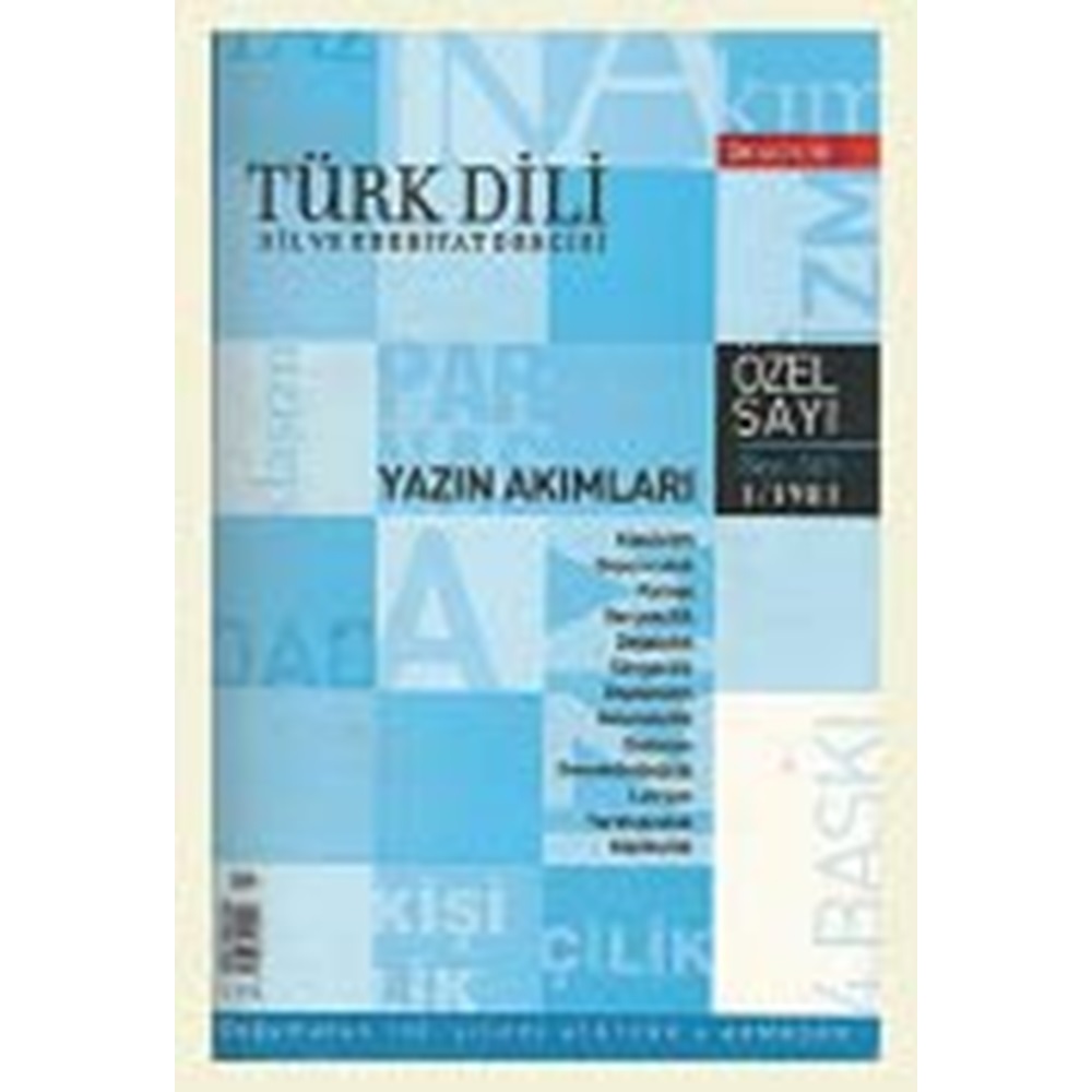 TÜRK DİLİ DİL VE EDEBİYAT DERGİSİ ÖZEL SAYI 349.SAYI/YAZIN AKIMLARI