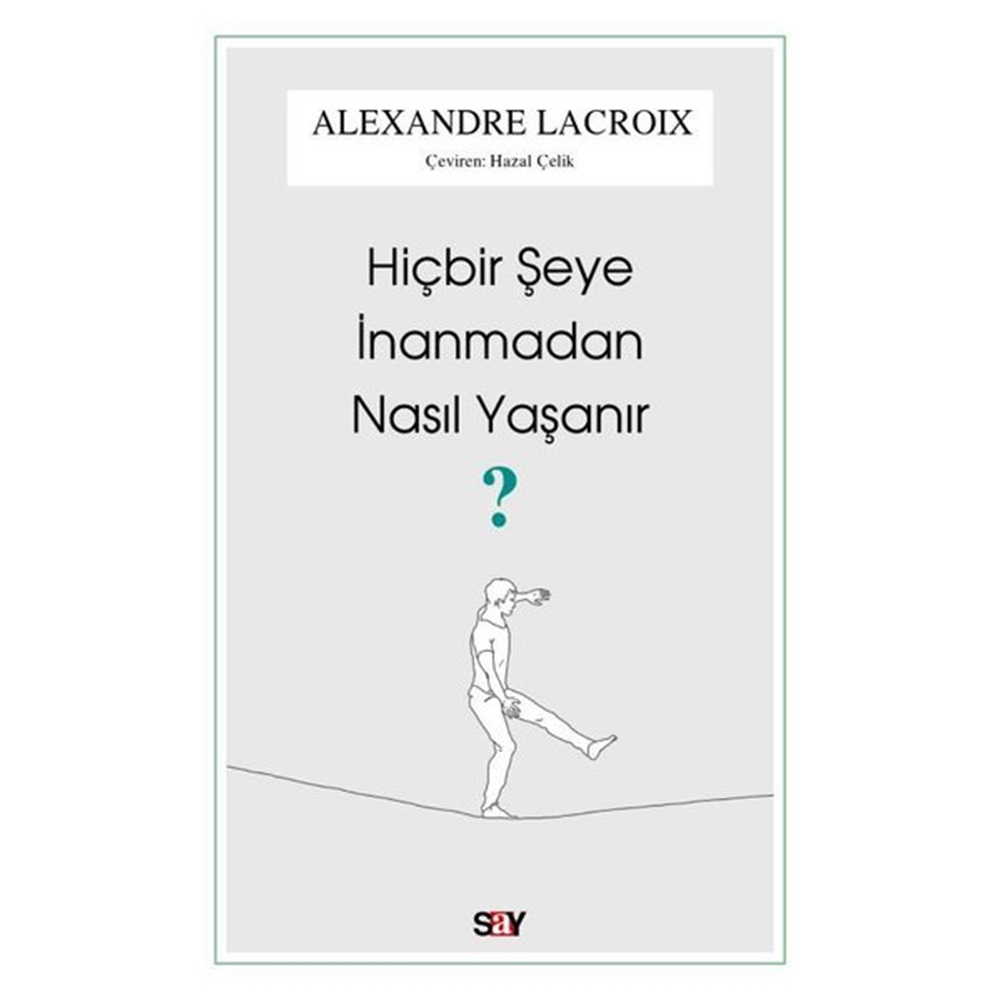 Hiçbir Şeye İnanmadan Nasıl Yaşanır?