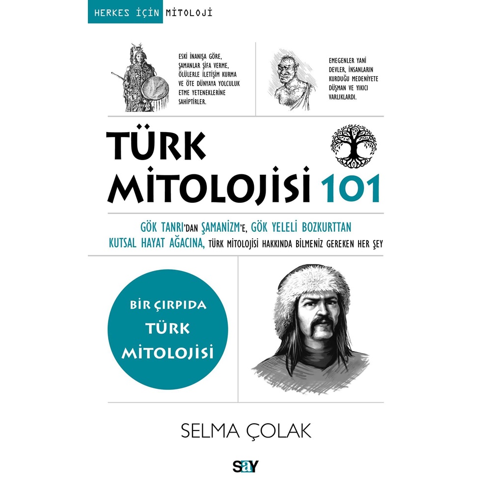 Türk Mitolojisi 101 Gök Tanrıdan Şamanizme, Gök Yeleli Bozkurttan Kutsal Hayat Ağacına, Tu¨rk Mito