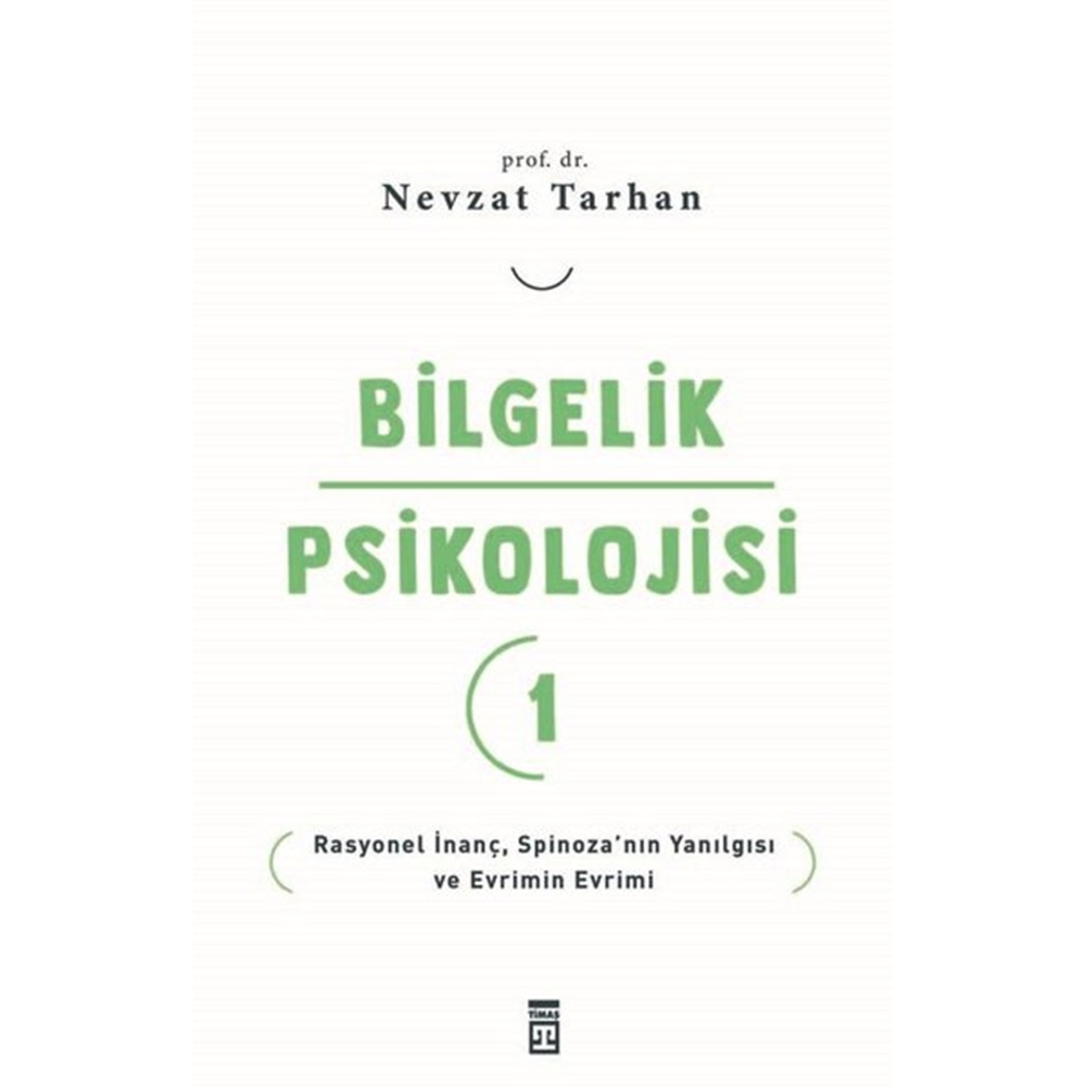 Bilgelik Psikolojisi-1 Rasyonel İnanç Spinozanın Yanılgısı ve Evrimin Evrimi