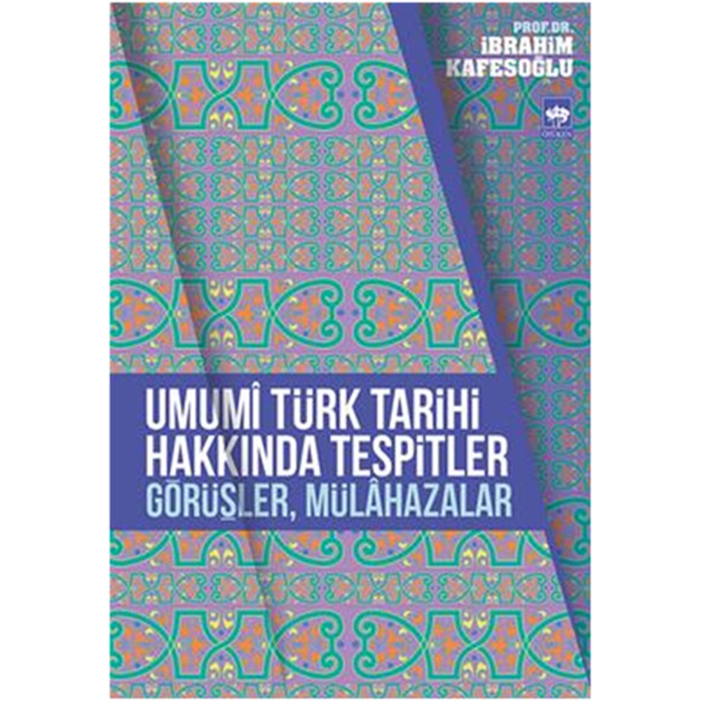 Umumi Türk Tarihi Hakkında Tespitler, Görüşler, Mülahazalar