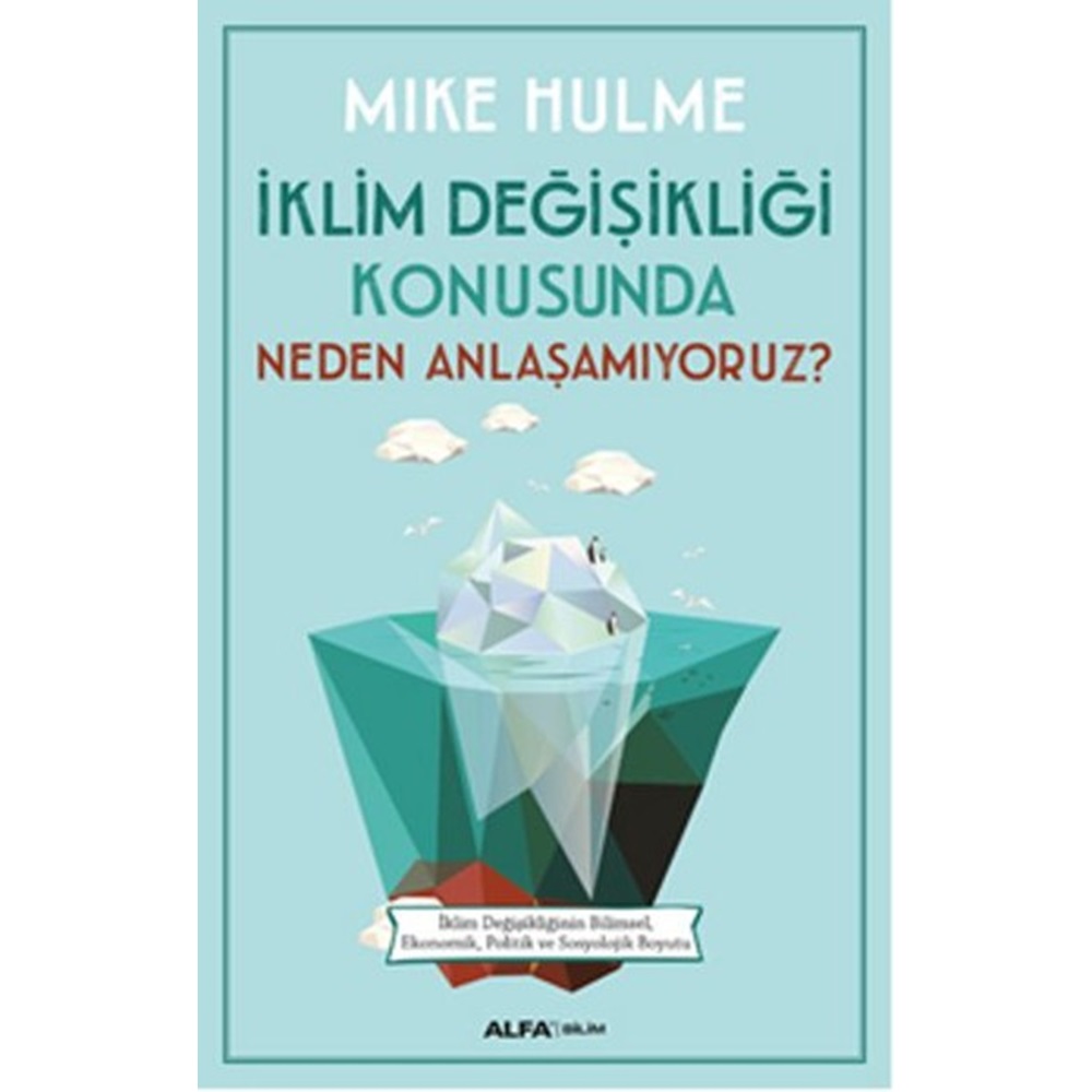 İklim Değişikliği Konusunda Neden Anlaşamıyoruz?