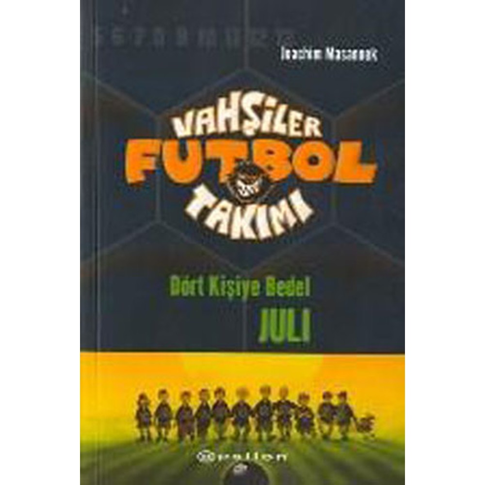 Vahşiler Futbol Takımı 4 Dört Kişiye Bedel Juli Ciltli