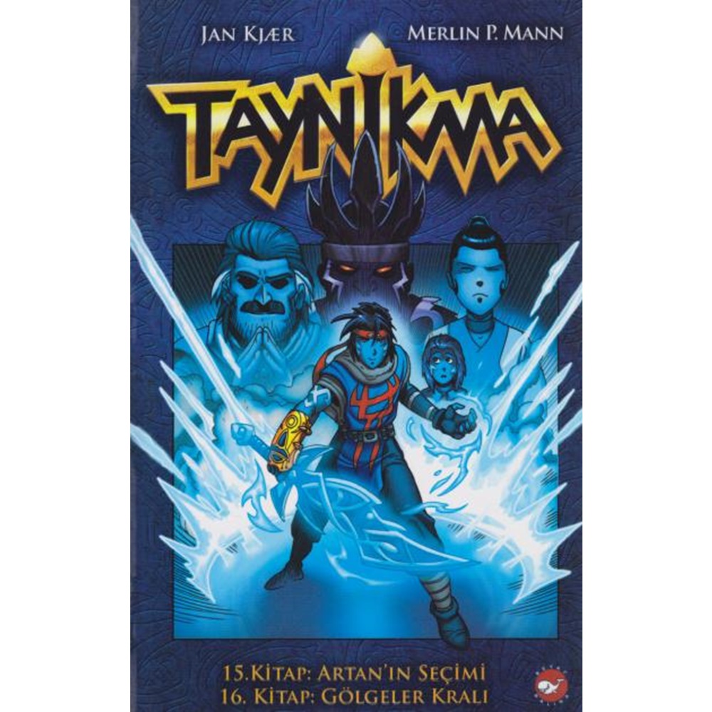 Taynikma 15.Kitap : Artan'ın Seçimi, 16.Kitap: Gölgeler Kralı