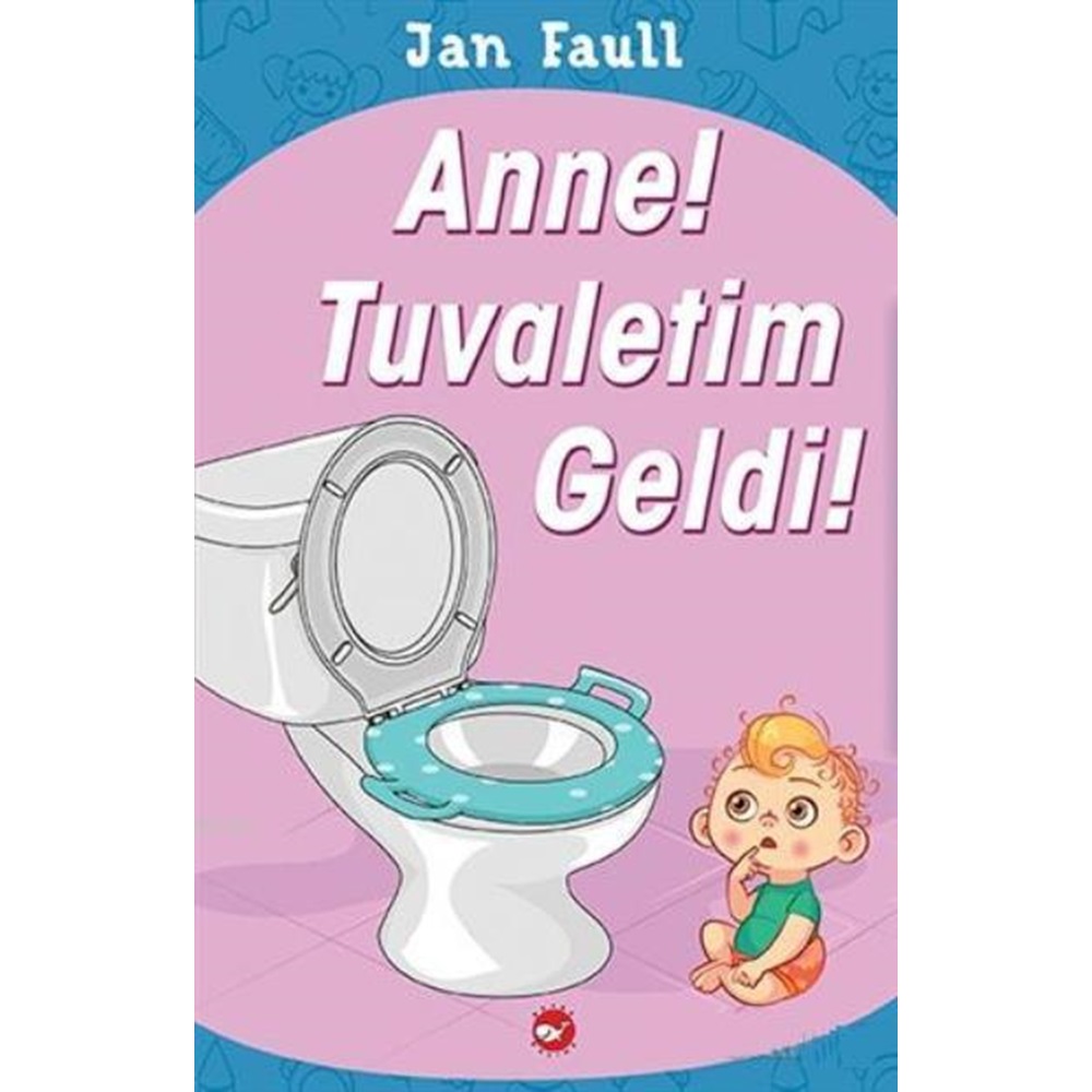 Anne Tuvaletim Geldi