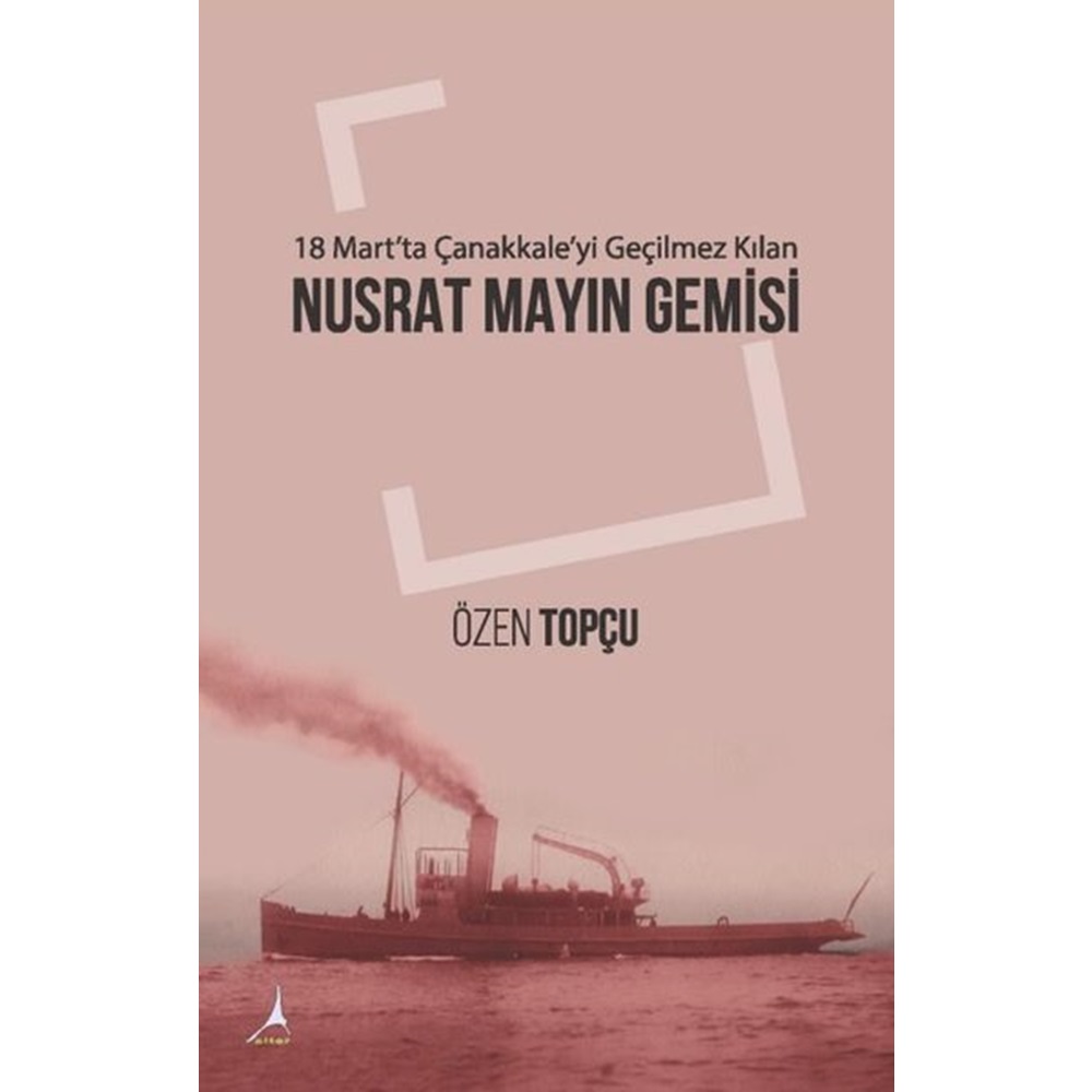 18 Mart'ta Çanakkale'yi Geçilmez Kılan: Nusrat Mayın Gemisi