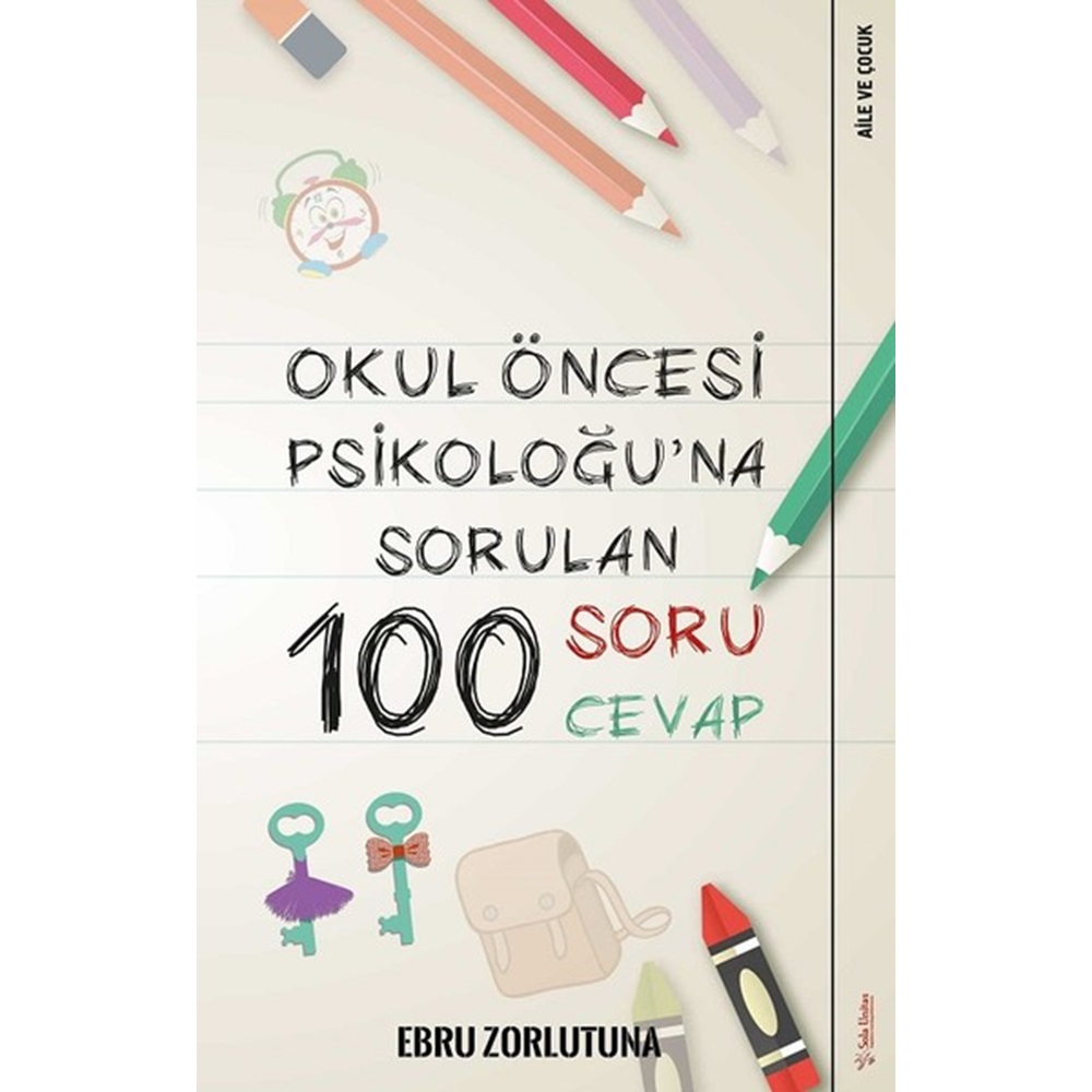 Okul Öncesi Psikoloğuna Sorulan 100 Soru 100 Cevap