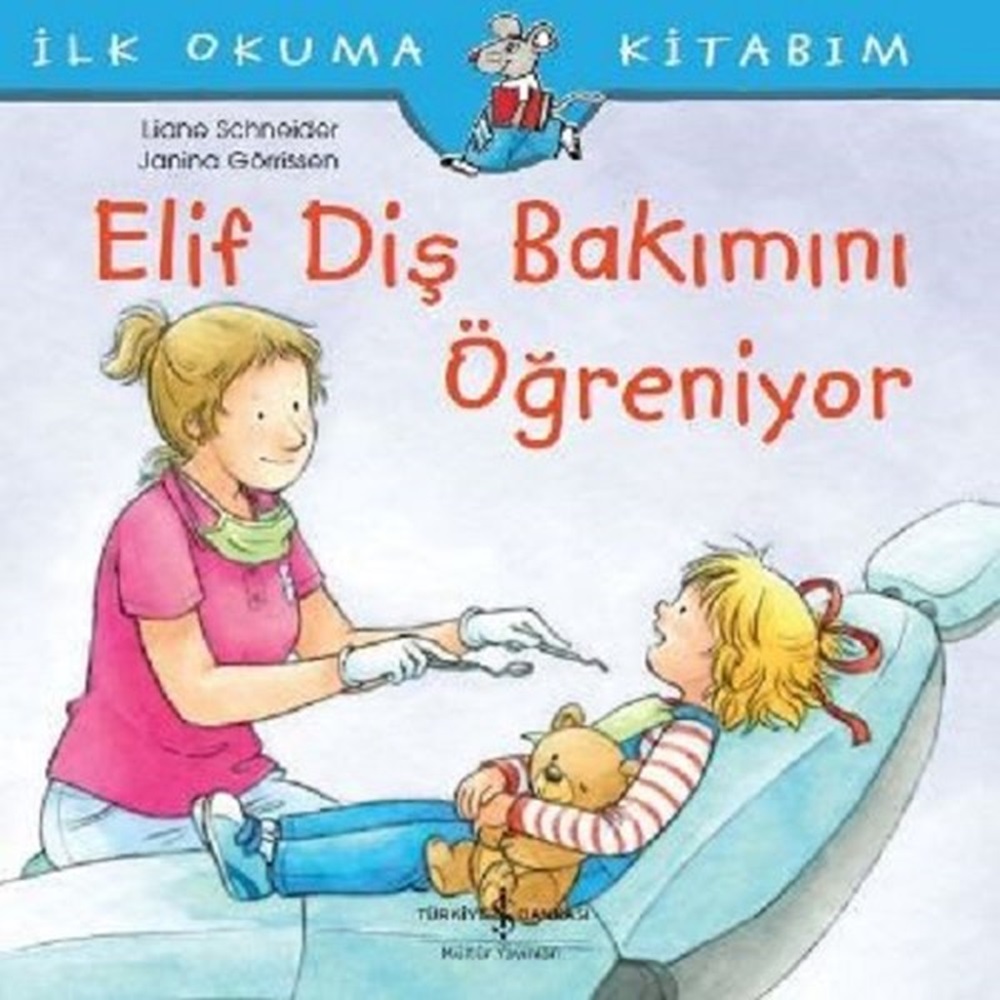 İlk Okuma Kitabım Elif Diş Bakımını Öğreniyor