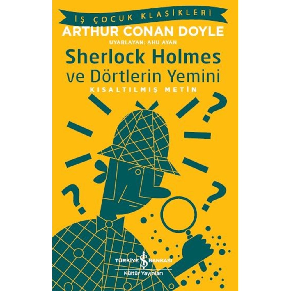 Sherlock Holmes ve Dörtlerin Yemini İş Çocuk Klasikleri Kısaltılmış Metin