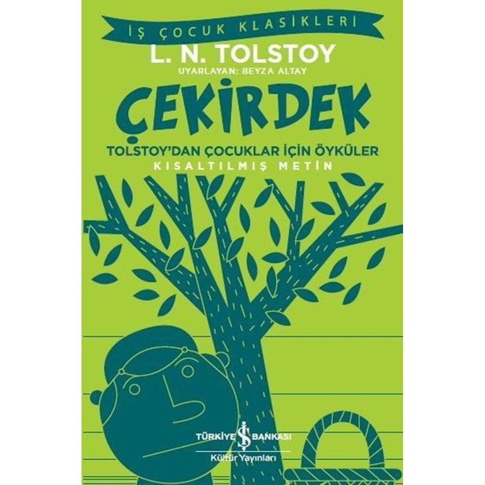 Çekirdek Tolstoydan Çocuklar İçin Öyküler İş Çocuk Klasikleri Kısaltılmış Metin