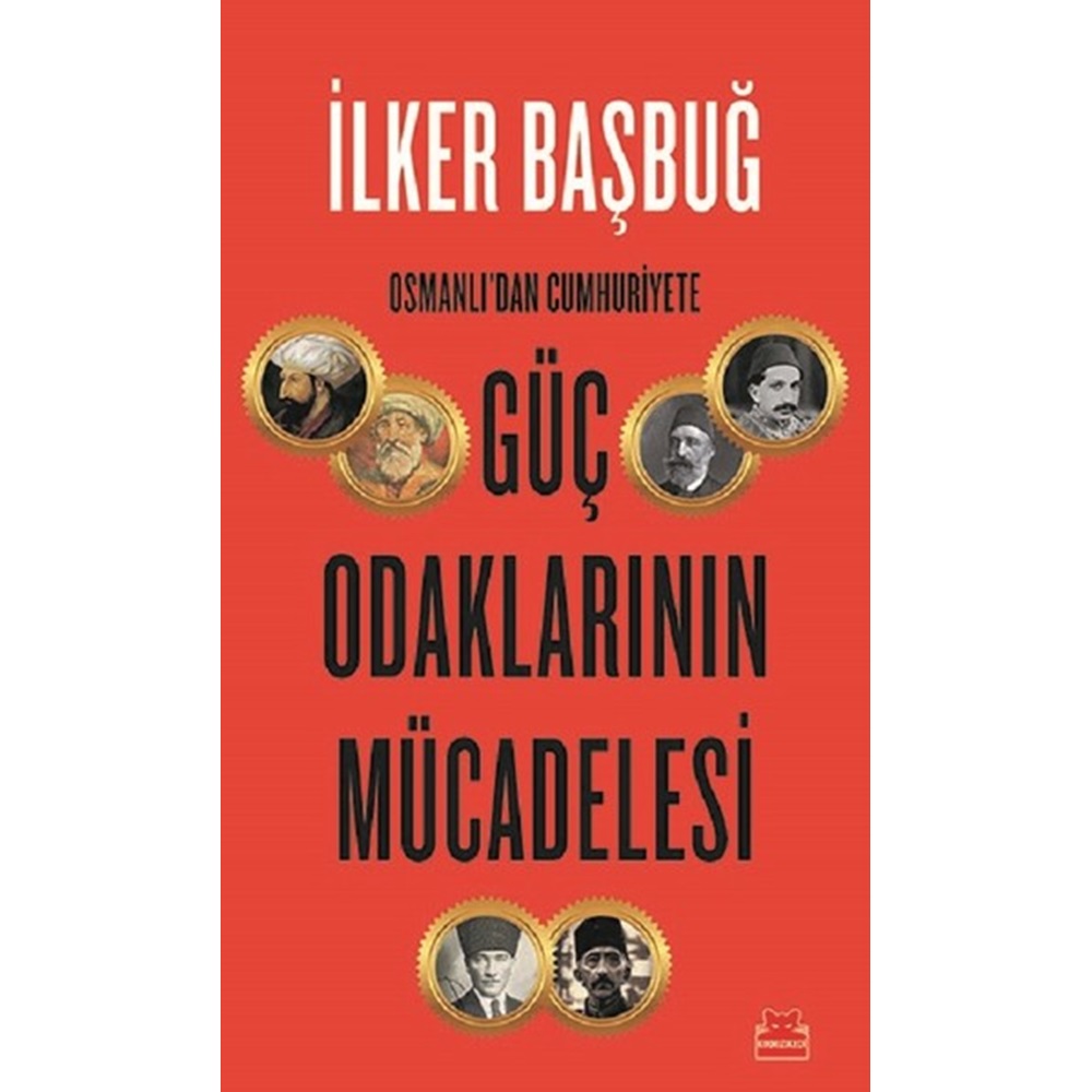 Osmanlıdan Cumhuriyete Güç Odaklarının Mücadelesi