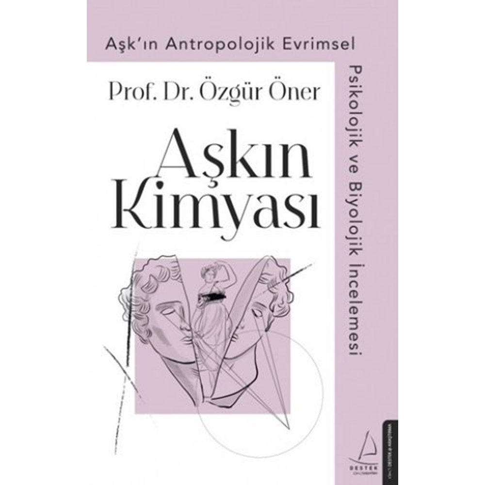 Aşkın Kimyası Aşk'ın Antropolojik Evrimsel Psikolojik ve Biyolojik İncelemesi