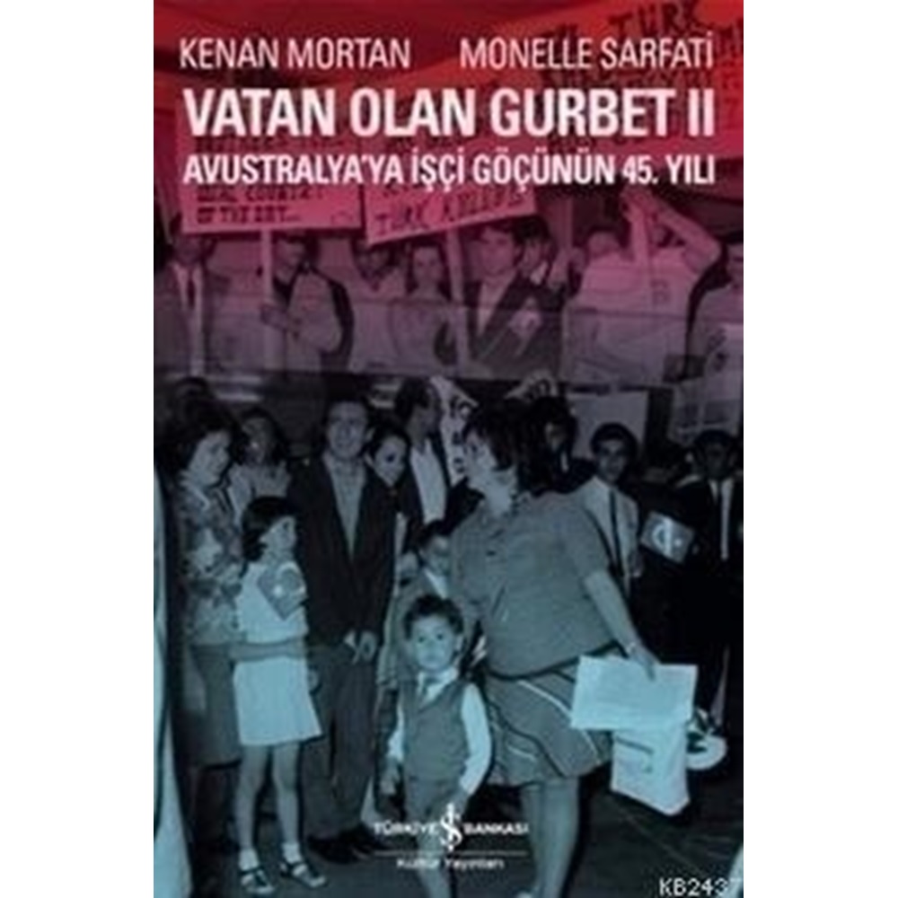 Vatan Olan Gurbet II Avustralya'ya İşçi Göçünün 45.Yılı