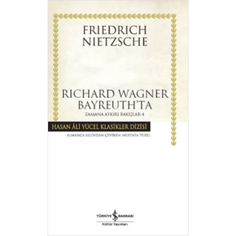 Richard Wagner Bayreuthta Zamana Aykırı Bakışlar 4 Hasan Ali Yücel Klasikleri