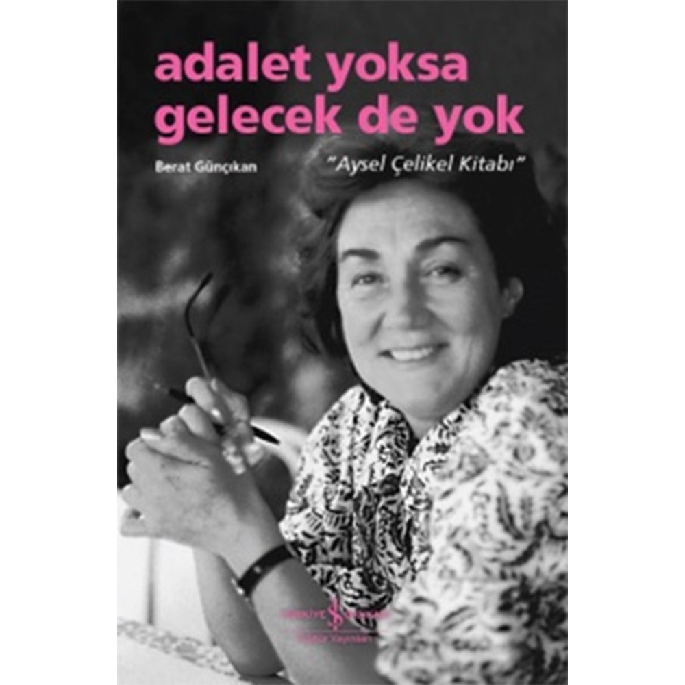 Adalet Yoksa Gelecek De Yok Aysel Çelikel Kitabı