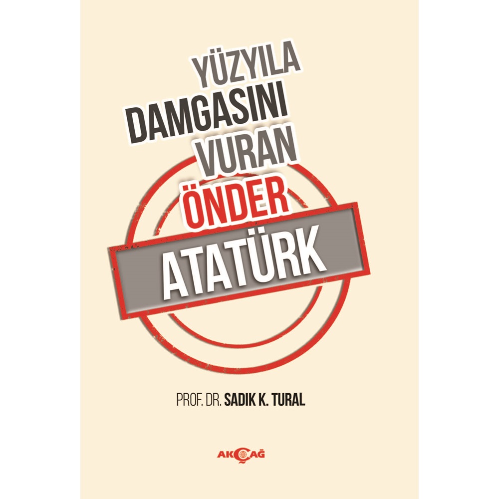 Yüzyıla Damgasını Vuran Önder Atatürk