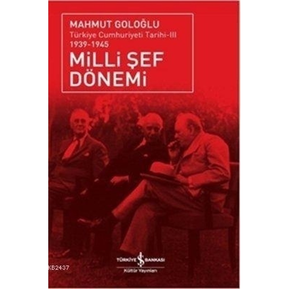 Türkiye Cumhuriyeti Tarihi III 1939 1945 Milli Şef Dönemi