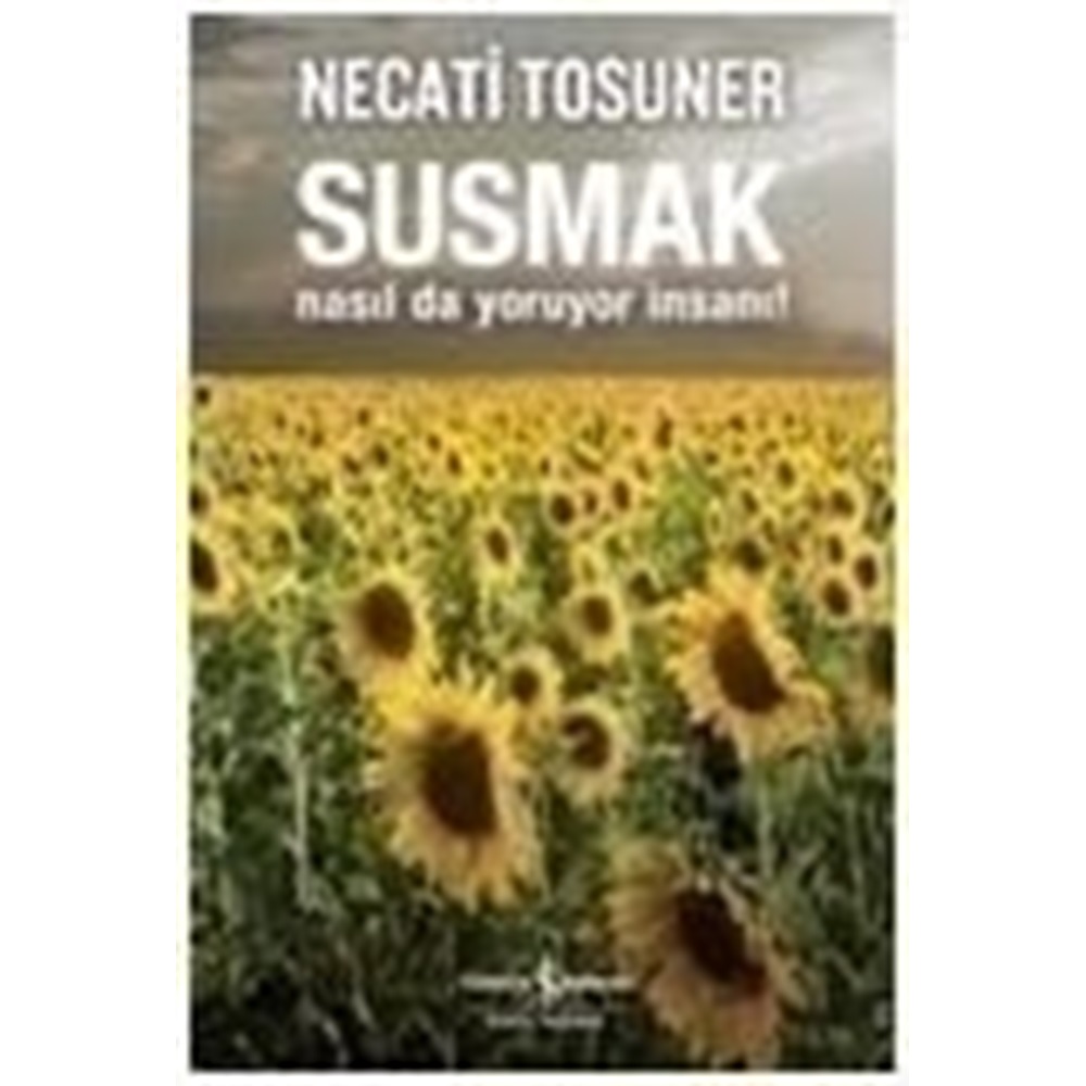 Susmak Nasıl da Yoruyor İnsanı