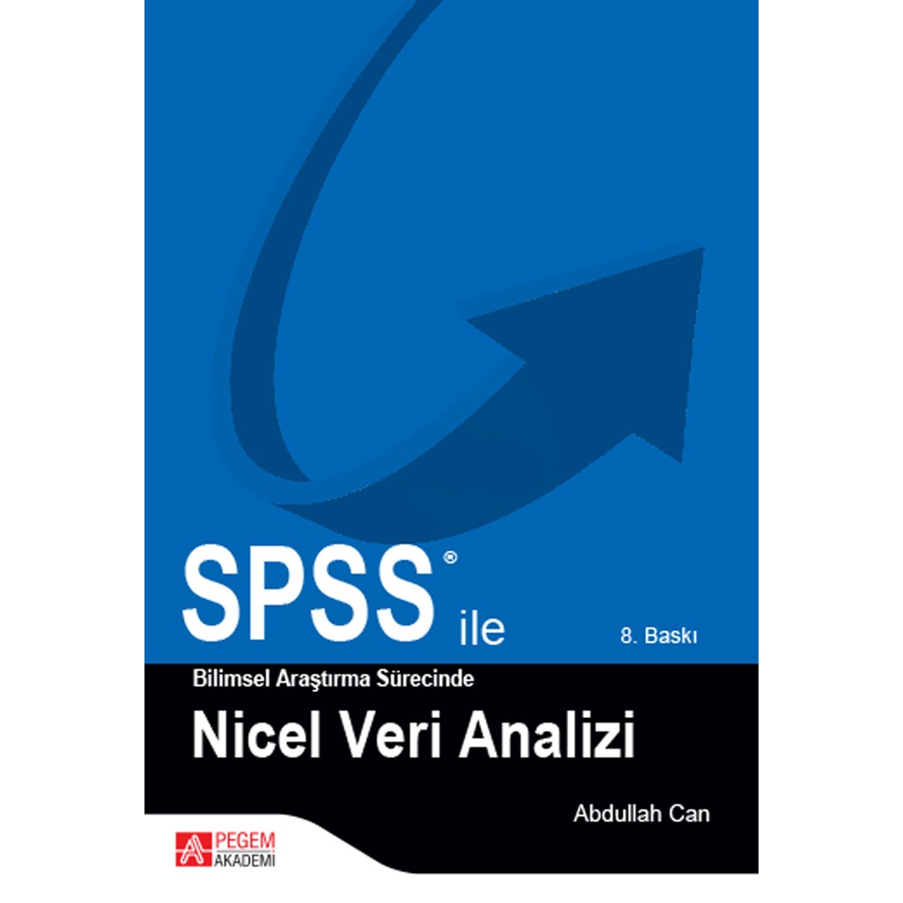 SPSS ile Bilimsel Araştırma Sürecinde Nicel Veri Analizi