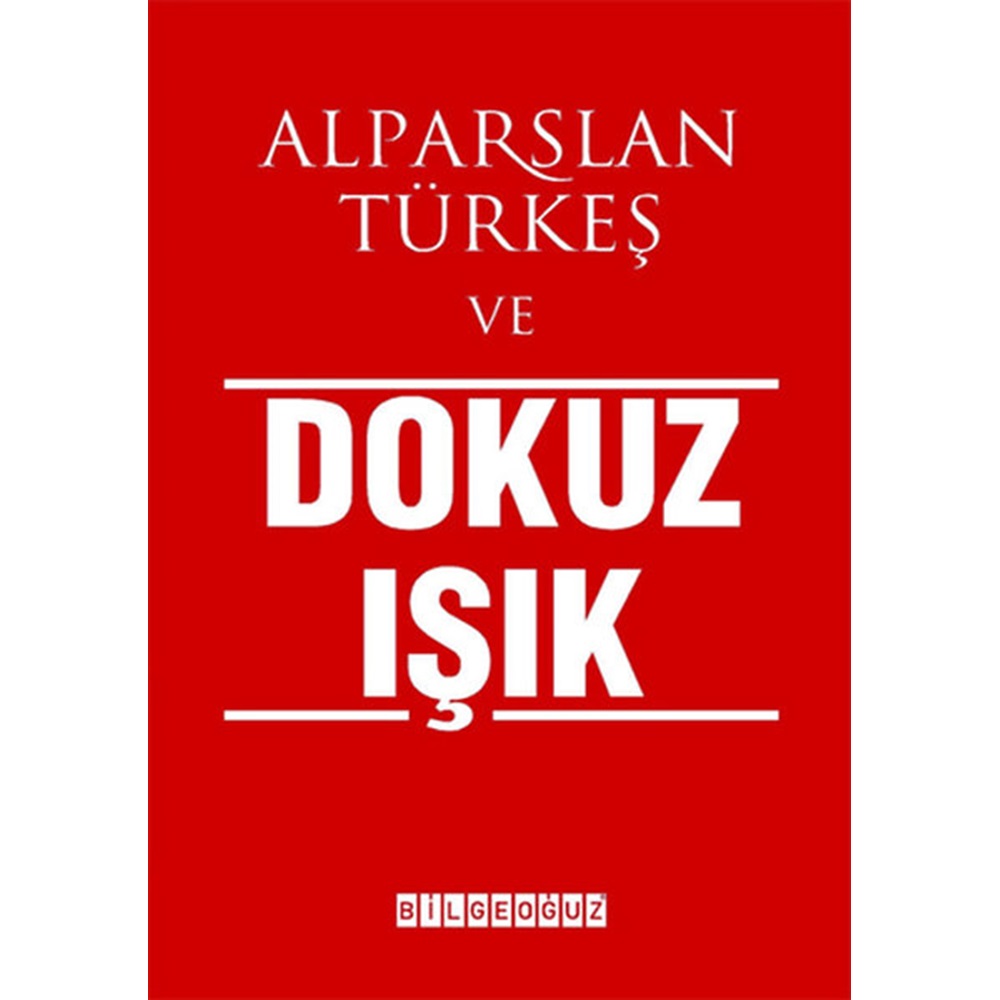 Alparslan Türkeş ve Dokuz Işık