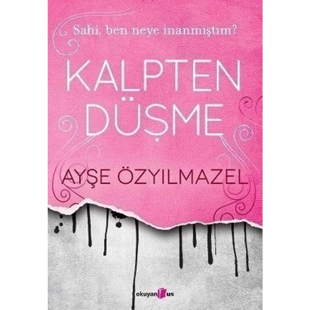 Kalpten Düşme Sahi Ben Neye İnanmıştım