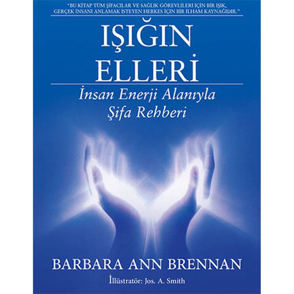 Işığın Elleri İnsan Enerji Alanıyla Şifa Rehberi