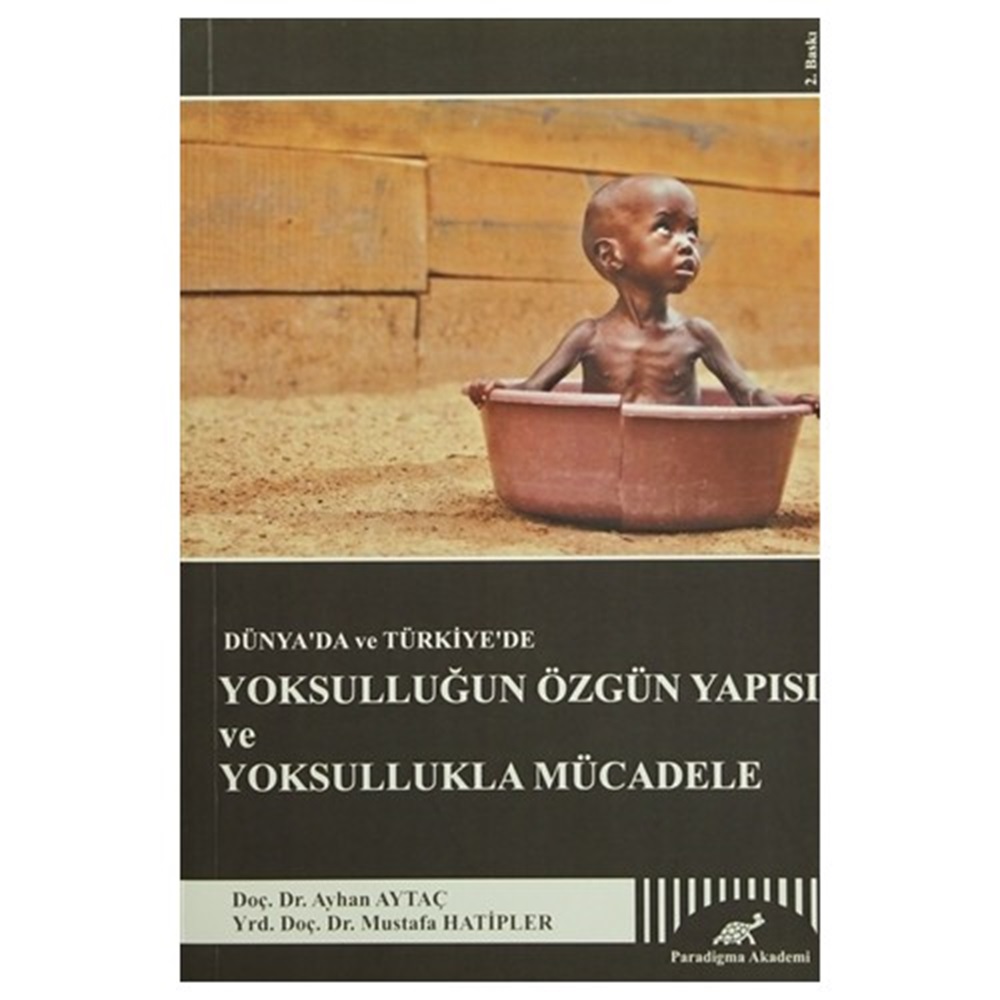 Dünya'da ve Türkiye'de Yoksulluğun Özgün Yapısı ve Yoksullukla Mücadel