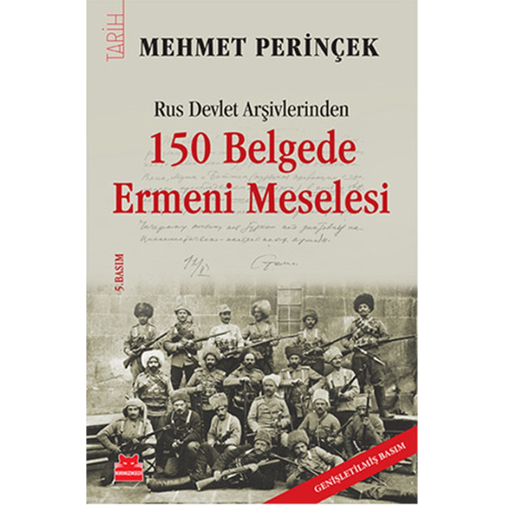 Rus Devlet Arşivlerinden 150 Belgede Ermeni Meselesi