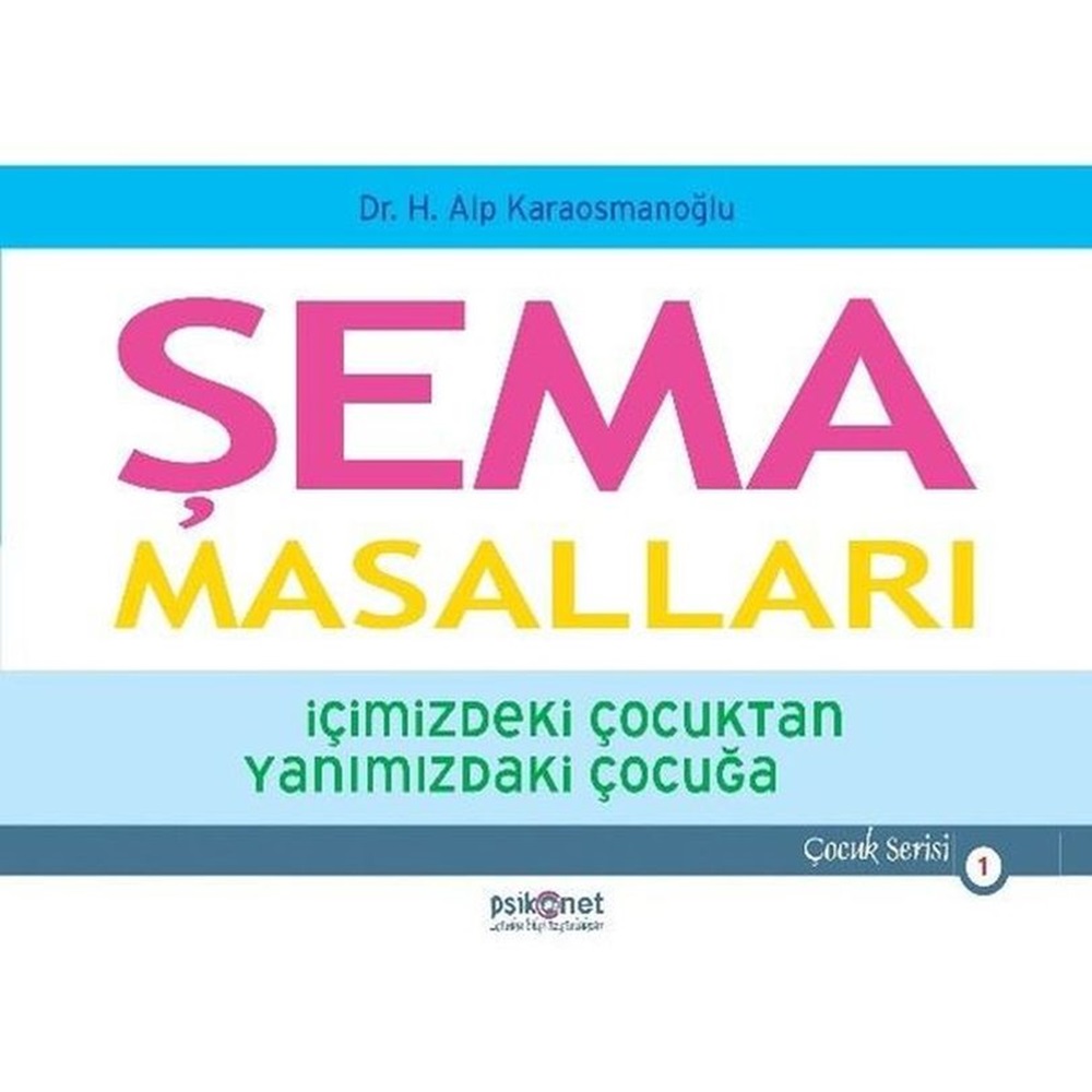 Şema Masalları İçimizdeki Çocuktan Yanımızdaki Çocuğa Çocuk Serisi 1