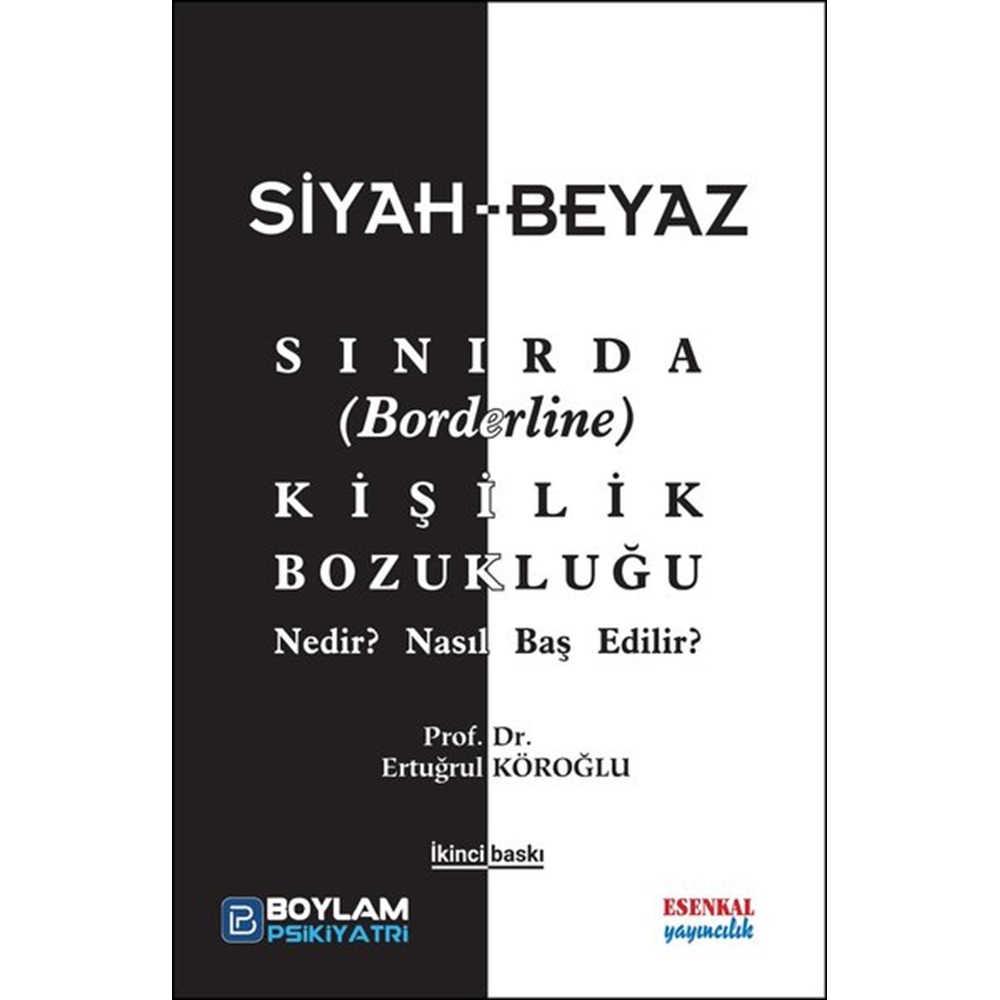 Siyah-Beyaz Sınırda Kişilik Bozukluğu-Nedir? Nasıl Baş Edilir?