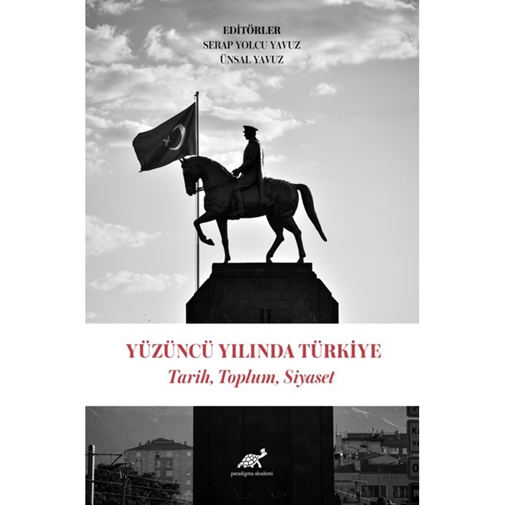 Yüzüncü Yılında Türkiye Tarih, Toplum, Siyaset