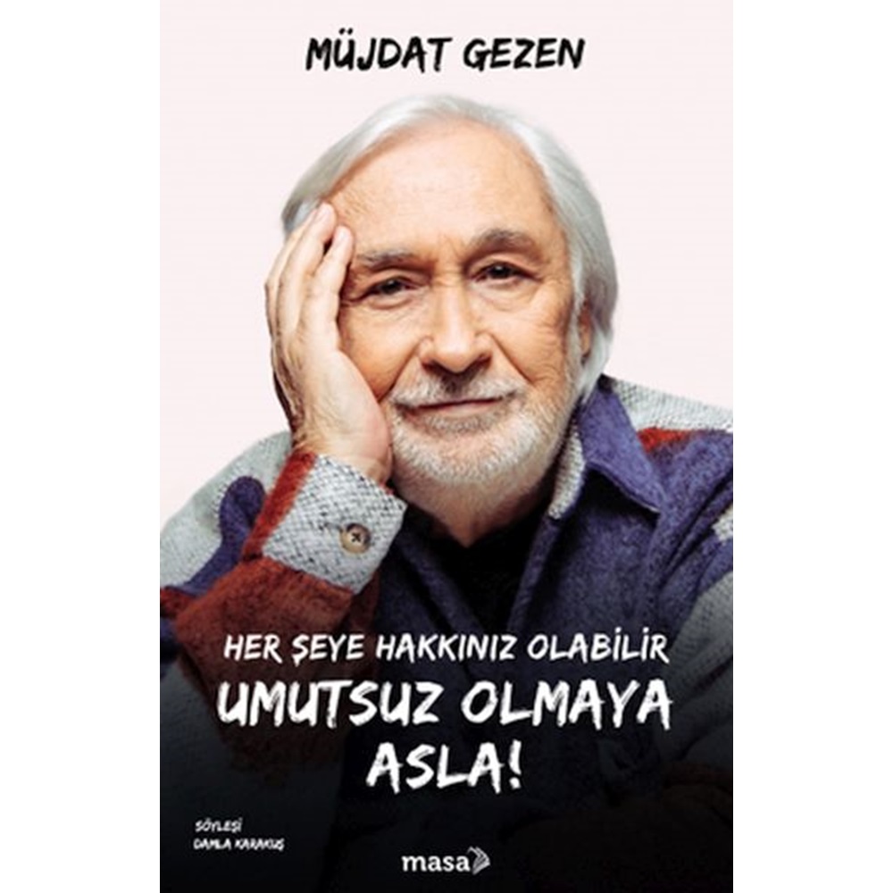 Her Şeye Hakkınız Olabilir Umutsuz Olmaya Asla