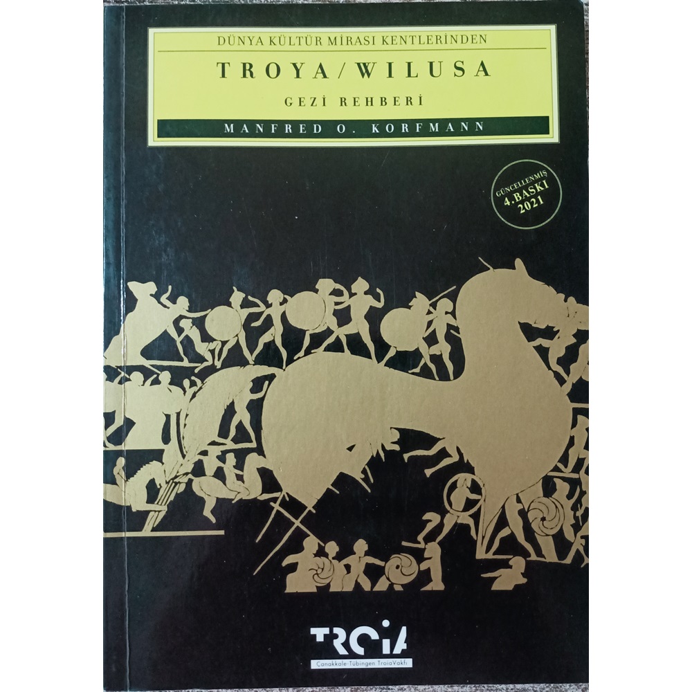 TROYA / WILUSA GEZİ REHBERİ Harita İlaveli