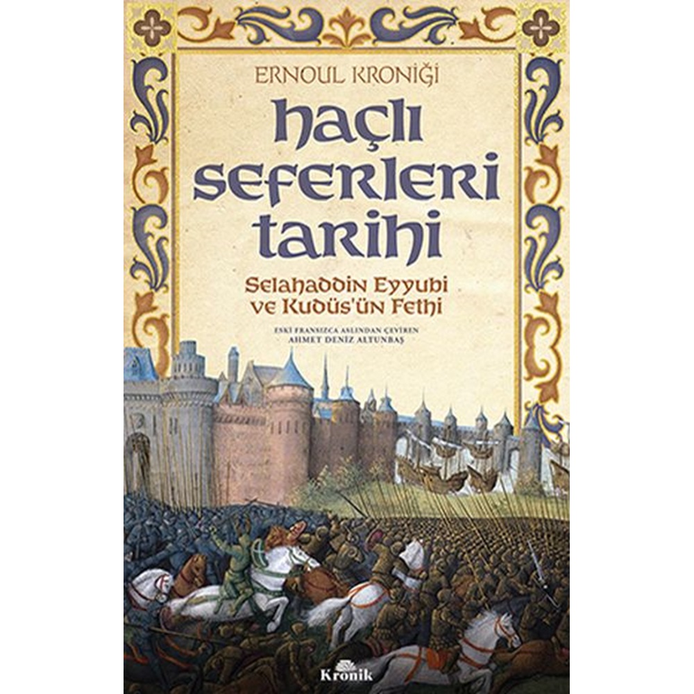 Haçlı Seferleri Tarihi Selahaddin Eyyübi ve Kudüsün Fethi