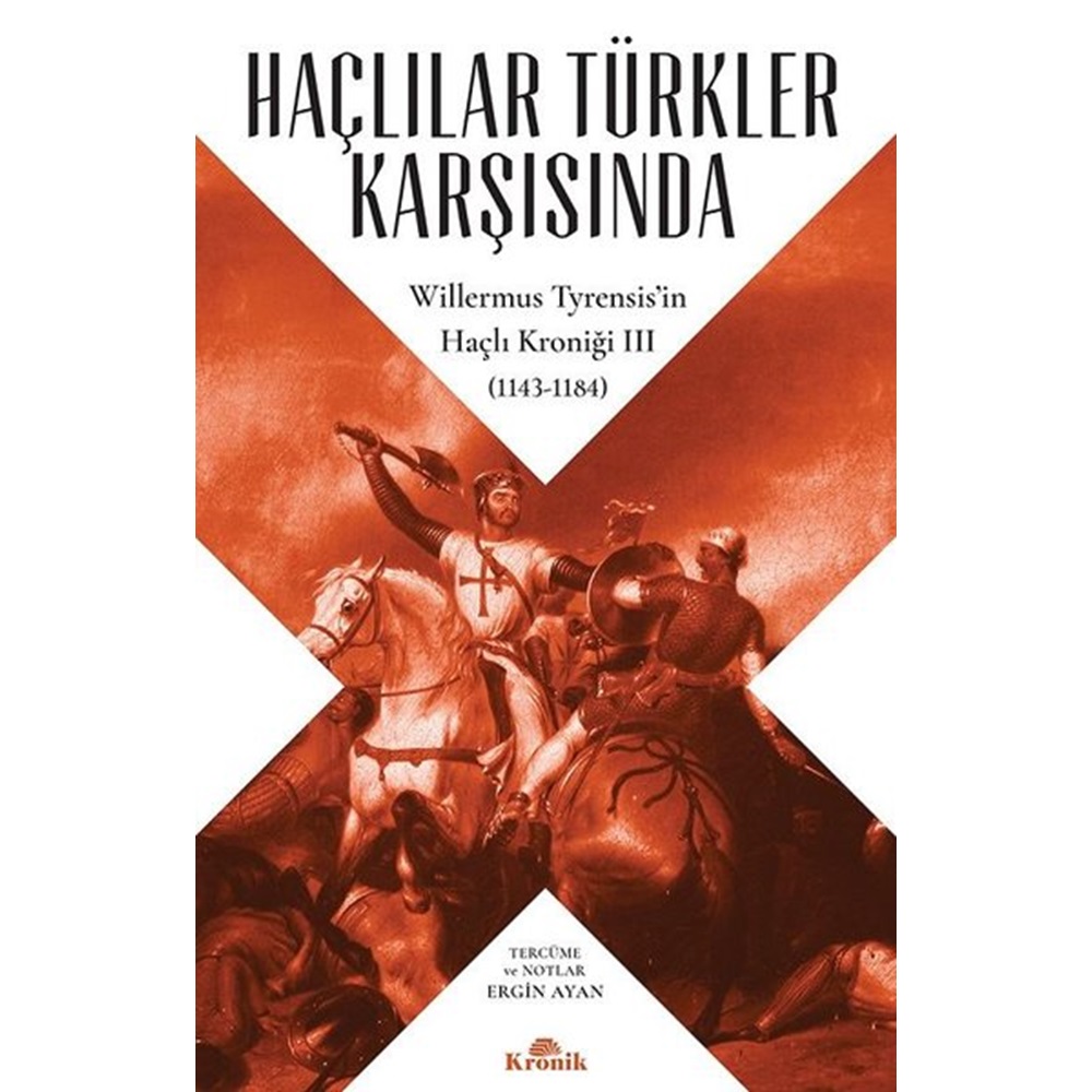 Haçlılar Türkler Karşısında Willermus Tyrensisin Haçlı Kroniği 3