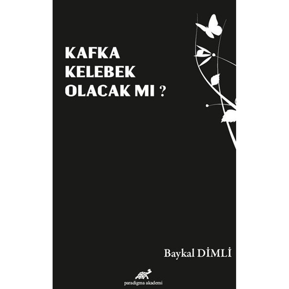 Kafka Kelebek Olacak Mı