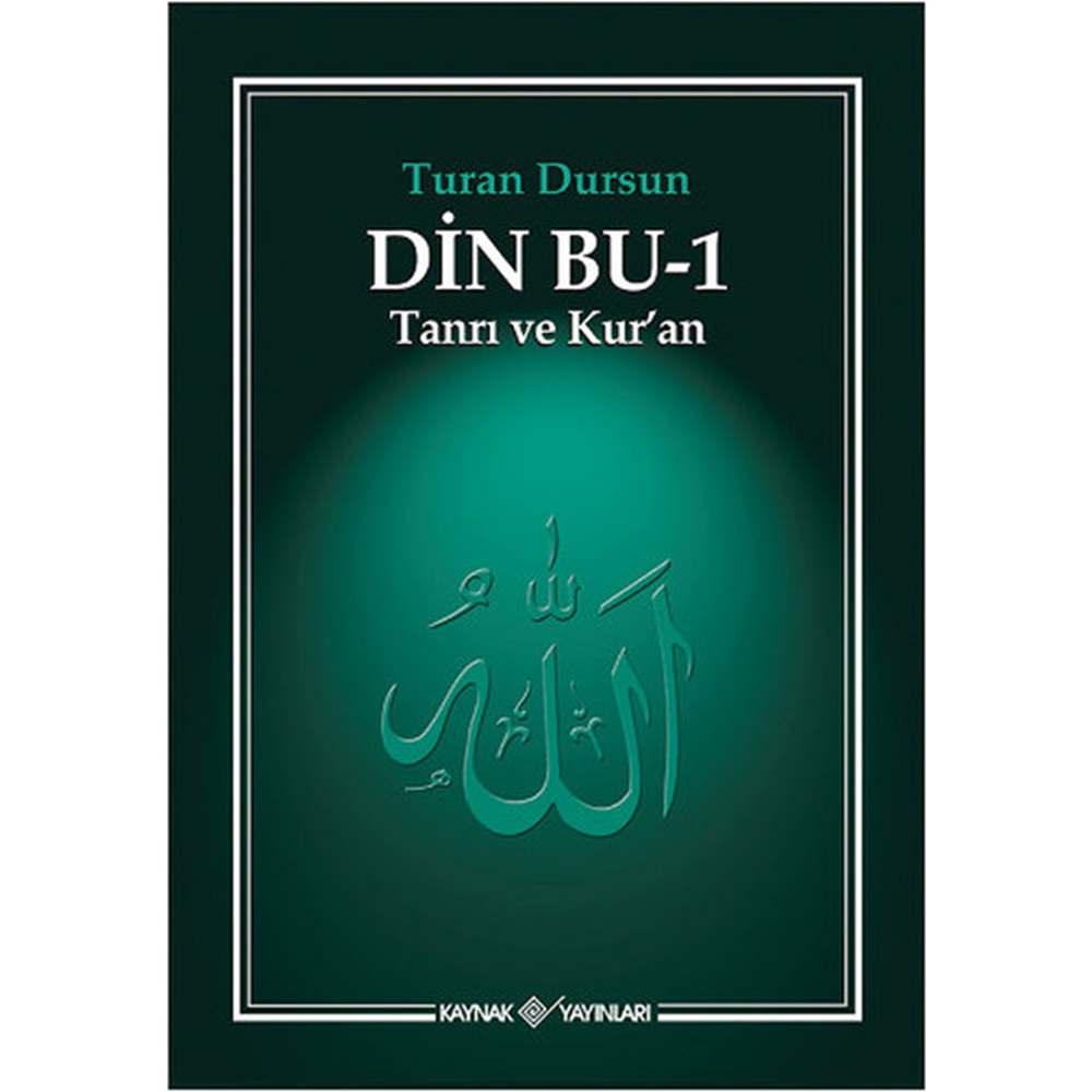 DİN BU 1 TANRI VE KURAN