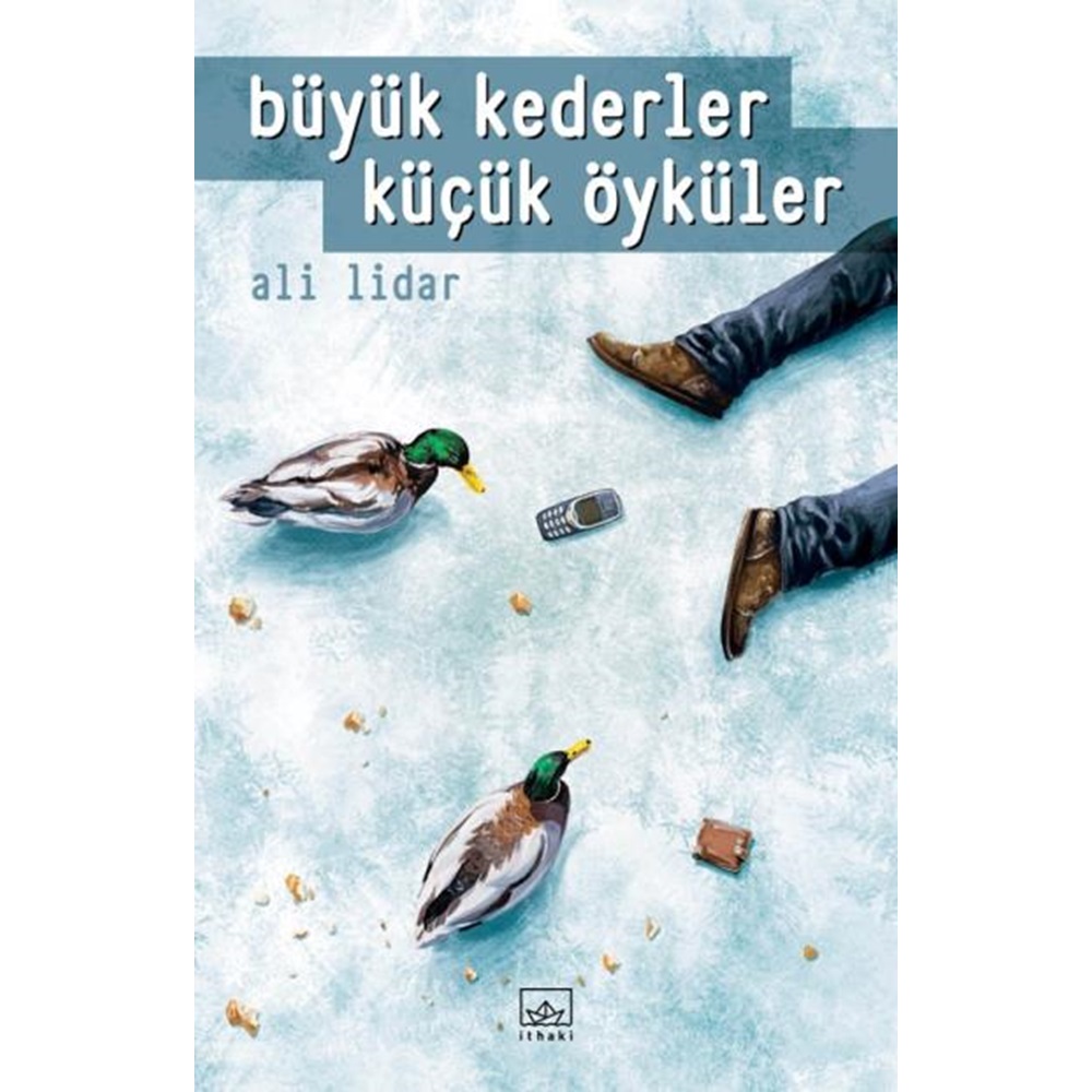 Büyük Kederler Küçük Öyküler