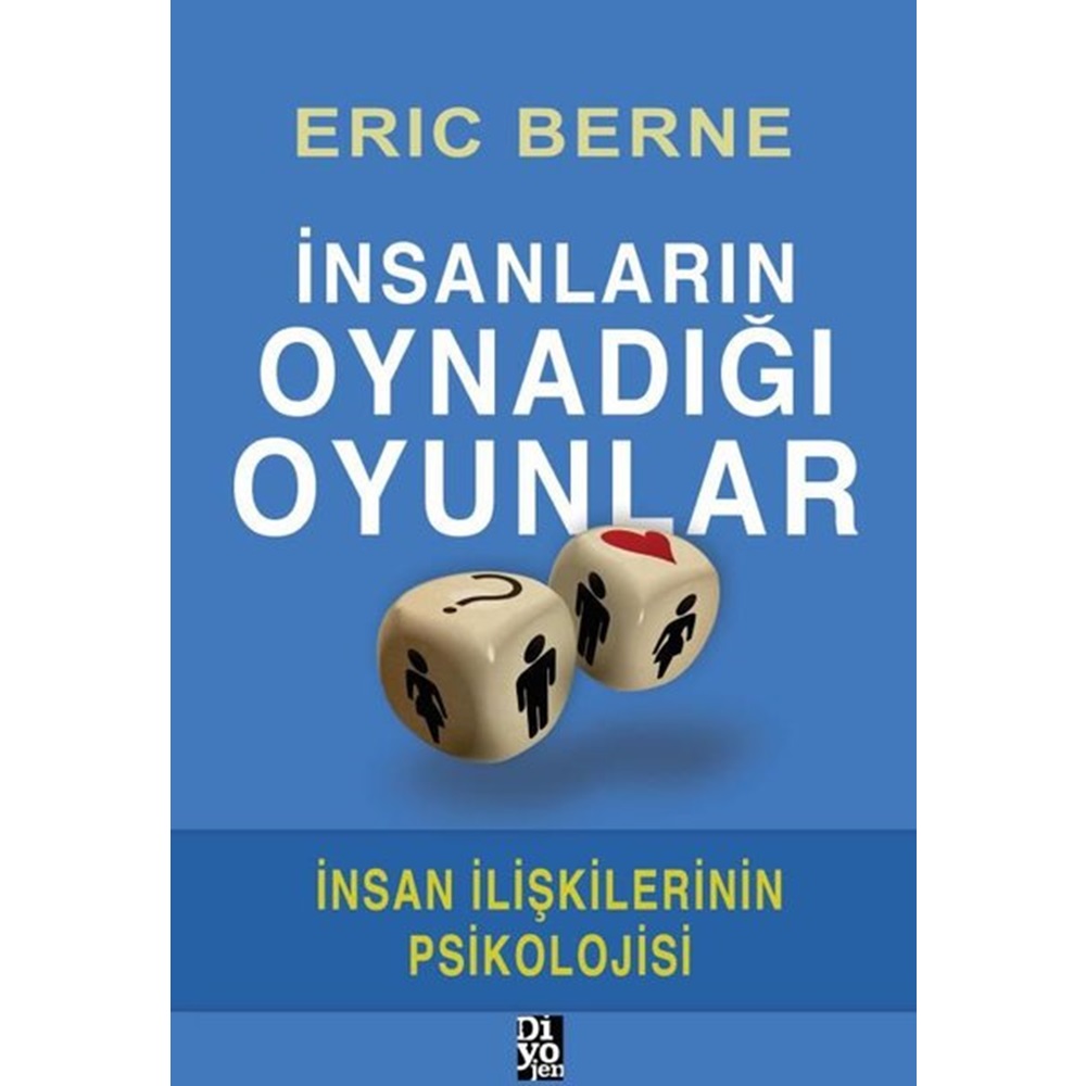 İnsanların Oynadığı Oyunlar İnsan İlişkilerinin Psikolojisi