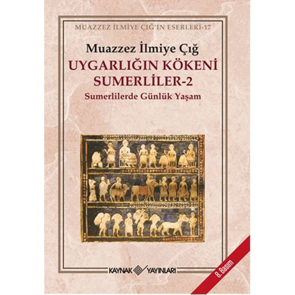 Uygarlığın Kökeni Sümerliler 2 Sümerlilerde Günlük Yaşam