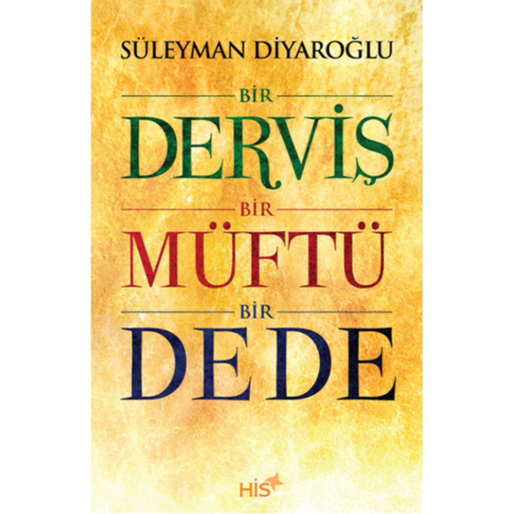 Bir Derviş Bir Müftü Bir Dede