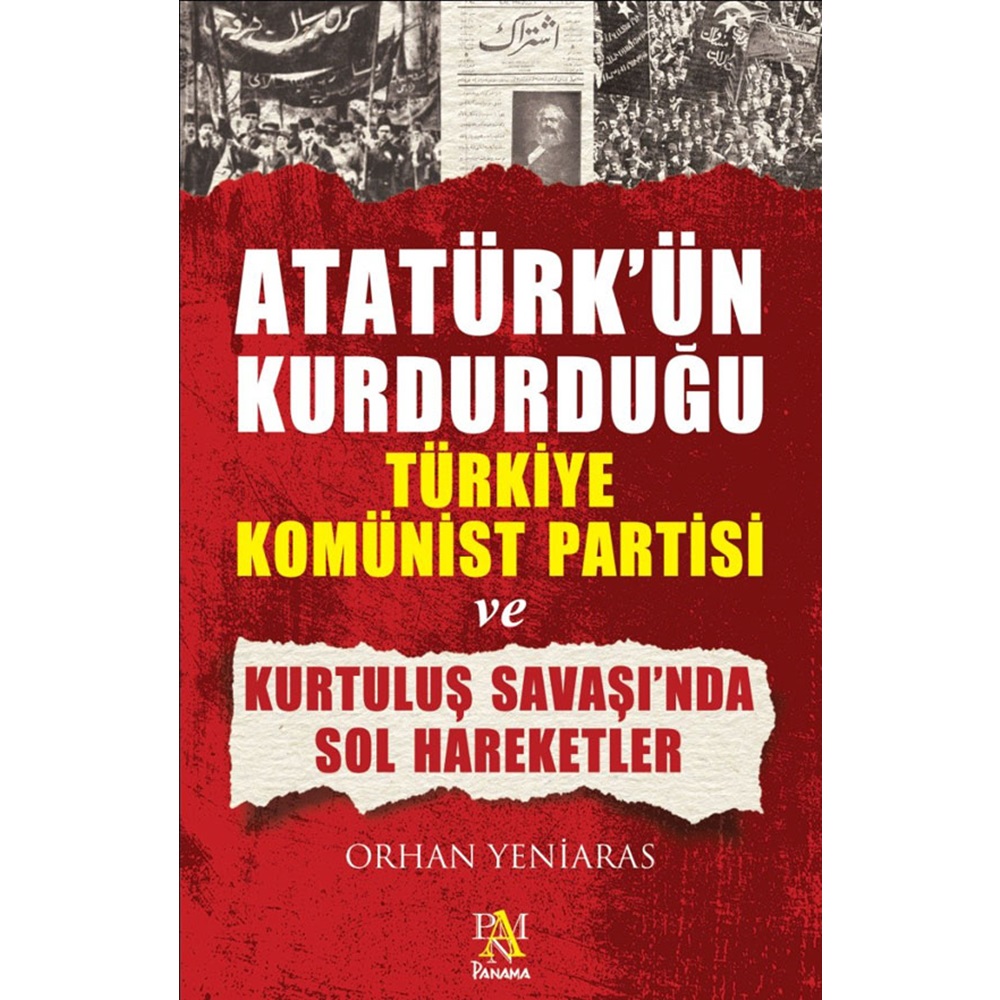 Atatürk'ün Kurdurduğu Türkiye Komünist Partisi ve Kurtuluş Savaşı'nda Sol Hareketler