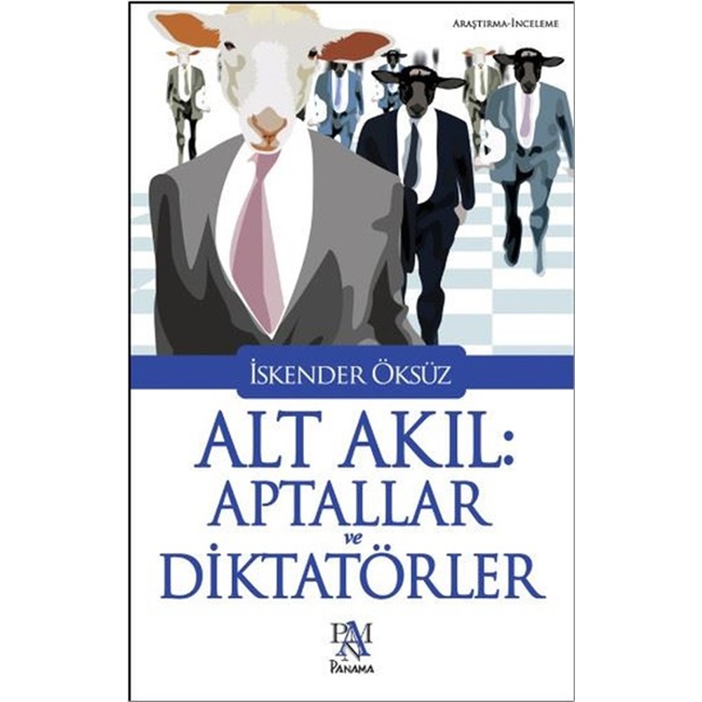 Alt Akıl Aptallar ve Diktatörler