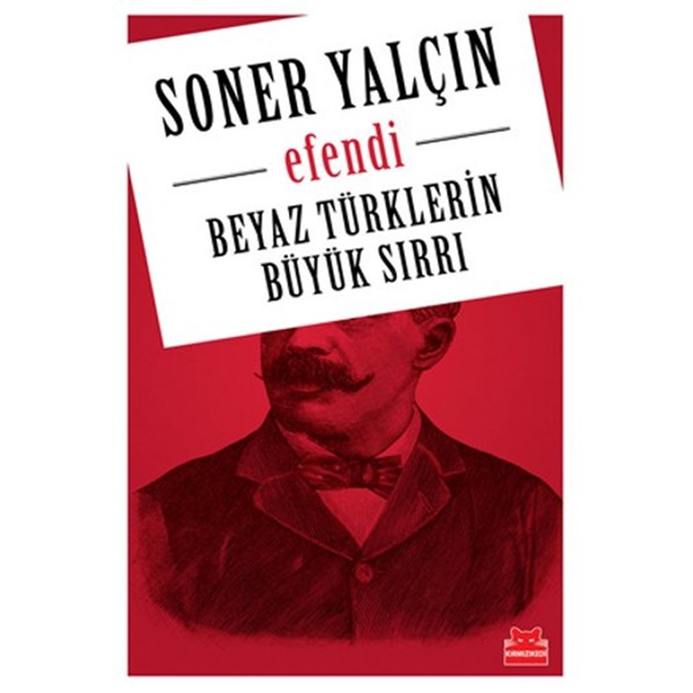 Beyaz Türklerin Büyük Sırrı Efendi