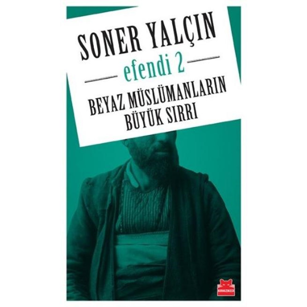 Beyaz Müslümanların Büyük Sırrı Efendi 2