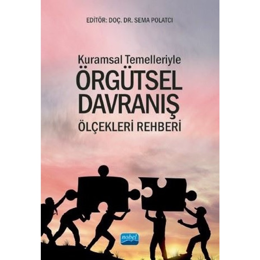 Kuramsal Temelleriyle ÖRGÜTSEL DAVRANIŞ ÖLÇEKLERİ REHBERİ