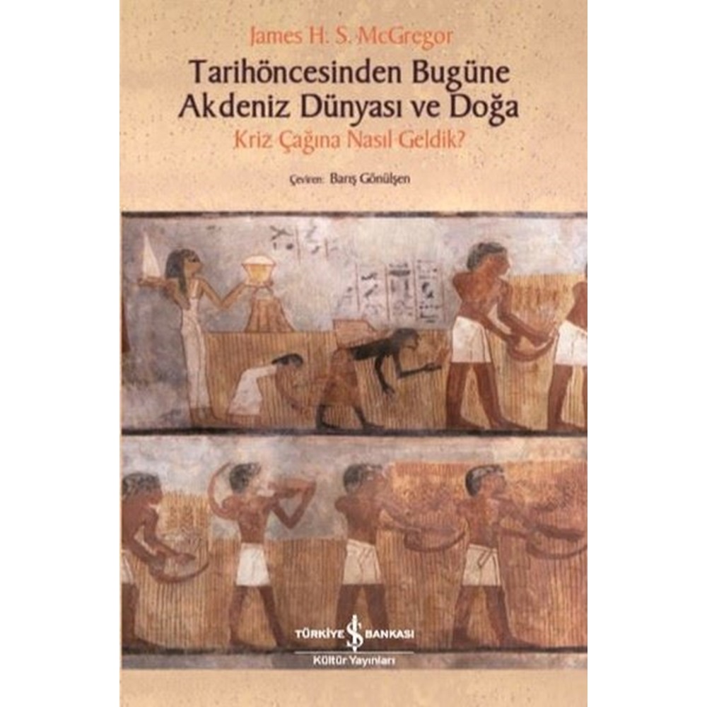 Tarihöncesinden Bugüne Akdeniz Dünyası ve Doğa Kriz Çağına NasıL Geldik