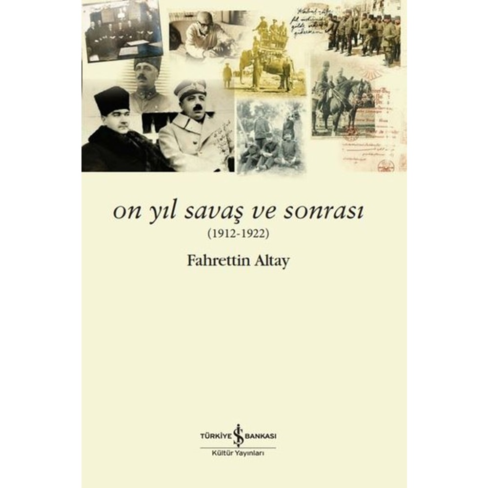 On Yıl Savaş ve Sonrası 1912 1922